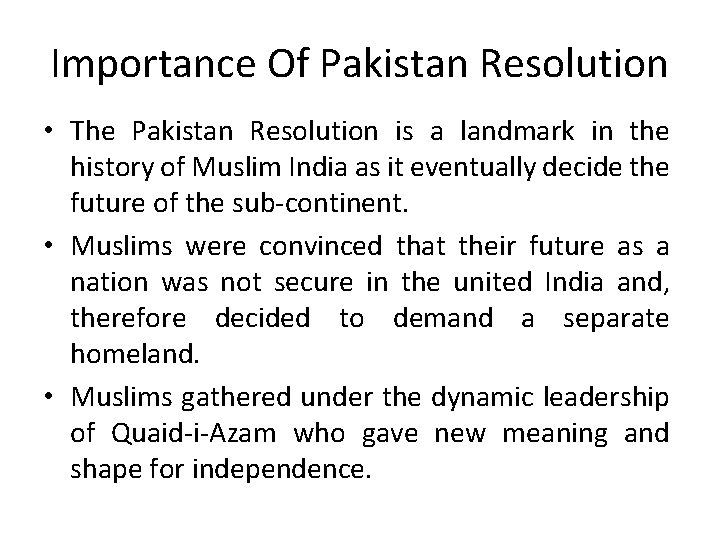 Importance Of Pakistan Resolution • The Pakistan Resolution is a landmark in the history