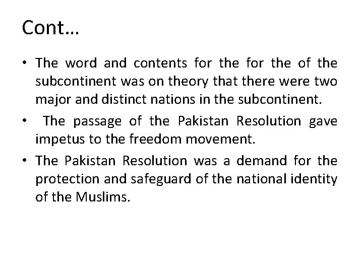 Cont… • The word and contents for the of the subcontinent was on theory