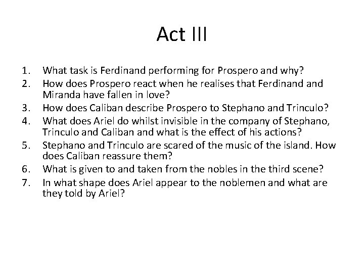 Act III 1. 2. 3. 4. 5. 6. 7. What task is Ferdinand performing