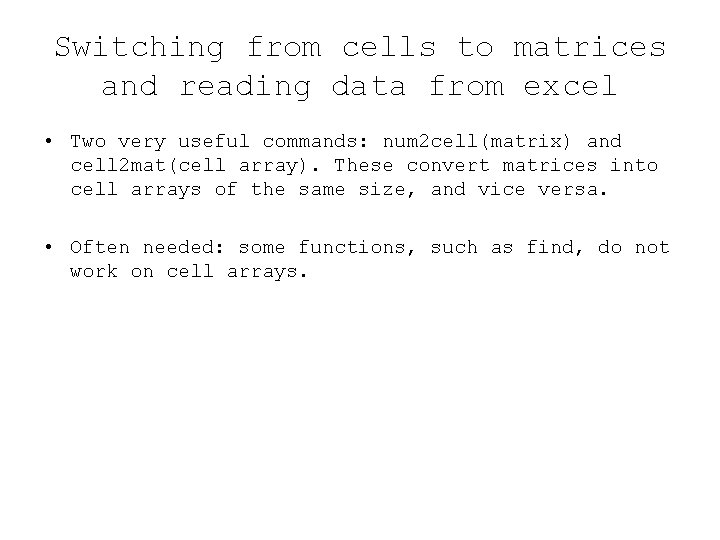 Switching from cells to matrices and reading data from excel • Two very useful