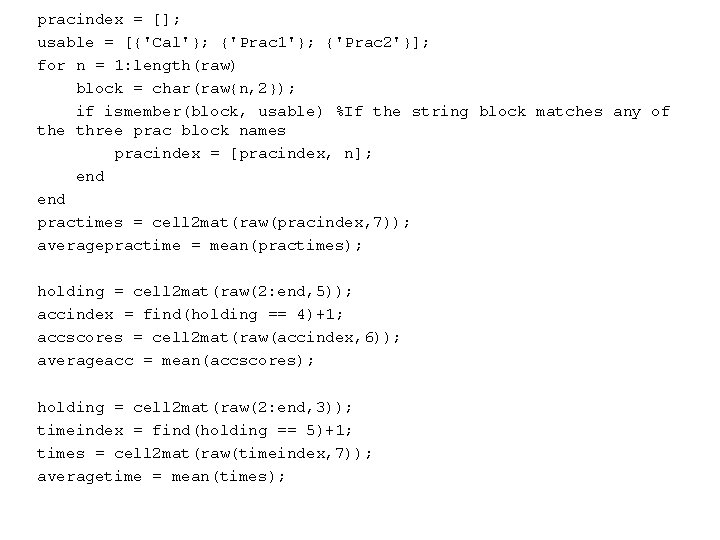 pracindex = []; usable = [{'Cal'}; {'Prac 1'}; {'Prac 2'}]; for n = 1: