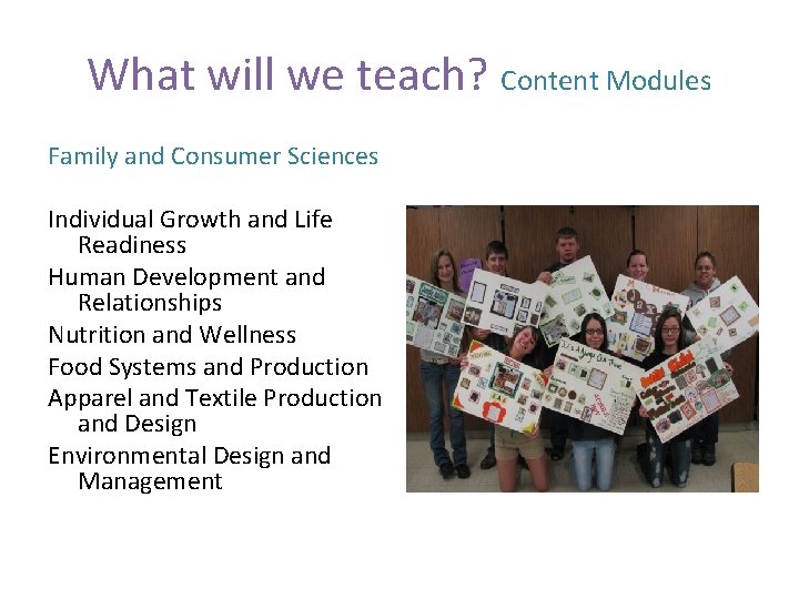 What will we teach? Content Modules Family and Consumer Sciences Individual Growth and Life