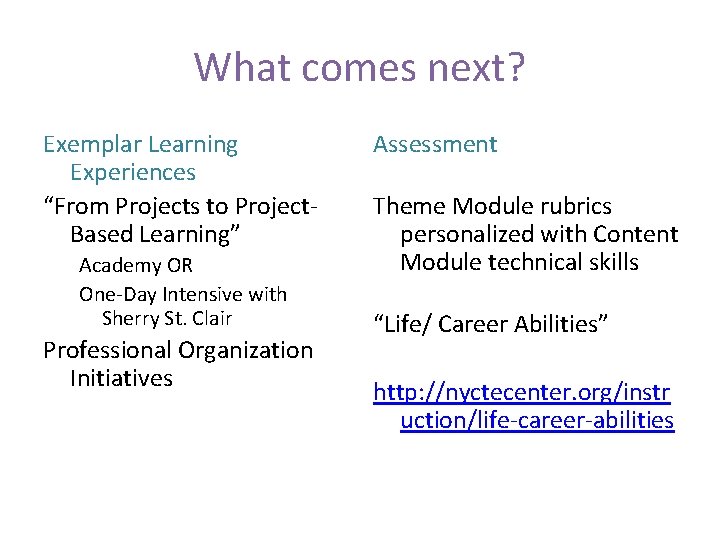 What comes next? Exemplar Learning Experiences “From Projects to Project. Based Learning” Academy OR