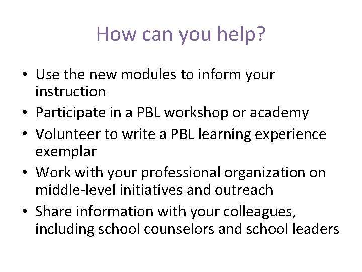 How can you help? • Use the new modules to inform your instruction •