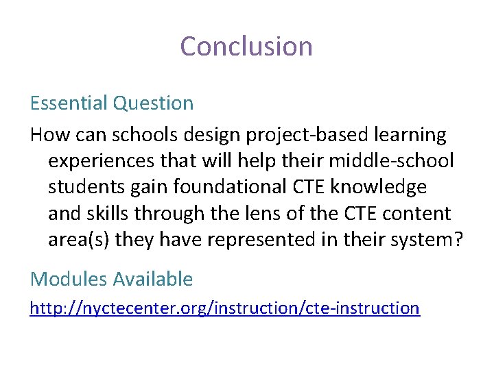 Conclusion Essential Question How can schools design project-based learning experiences that will help their