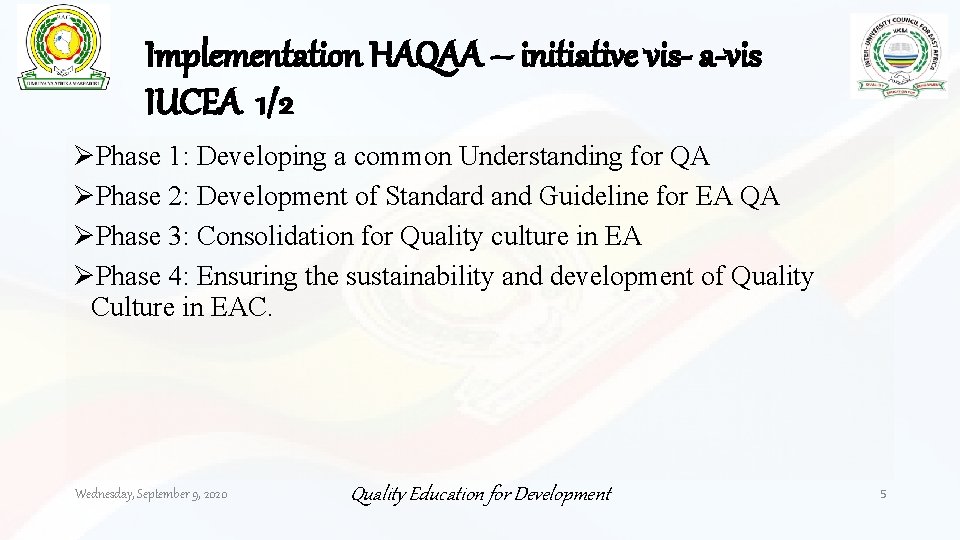 Implementation HAQAA – initiative vis- a-vis IUCEA 1/2 ØPhase 1: Developing a common Understanding