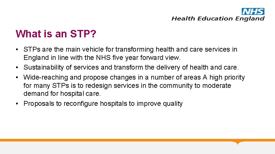 What is an STP? • STPs are the main vehicle for transforming health and