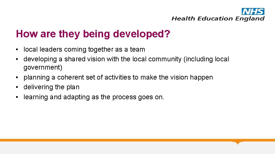 How are they being developed? • local leaders coming together as a team •