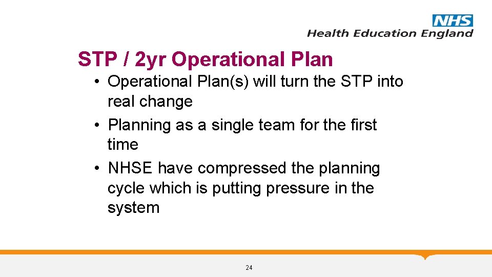 STP / 2 yr Operational Plan • Operational Plan(s) will turn the STP into