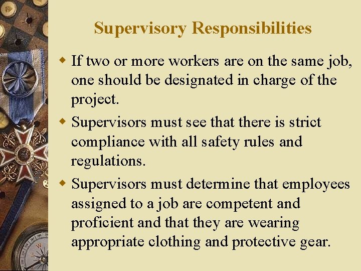 Supervisory Responsibilities w If two or more workers are on the same job, one Supervisory Responsibilities w If two or more workers are on the same job, one