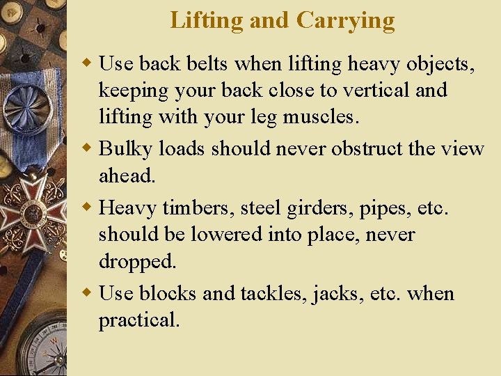 Lifting and Carrying w Use back belts when lifting heavy objects, keeping your back Lifting and Carrying w Use back belts when lifting heavy objects, keeping your back