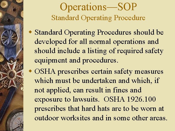 Operations—SOP Standard Operating Procedure w Standard Operating Procedures should be developed for all normal Operations—SOP Standard Operating Procedure w Standard Operating Procedures should be developed for all normal