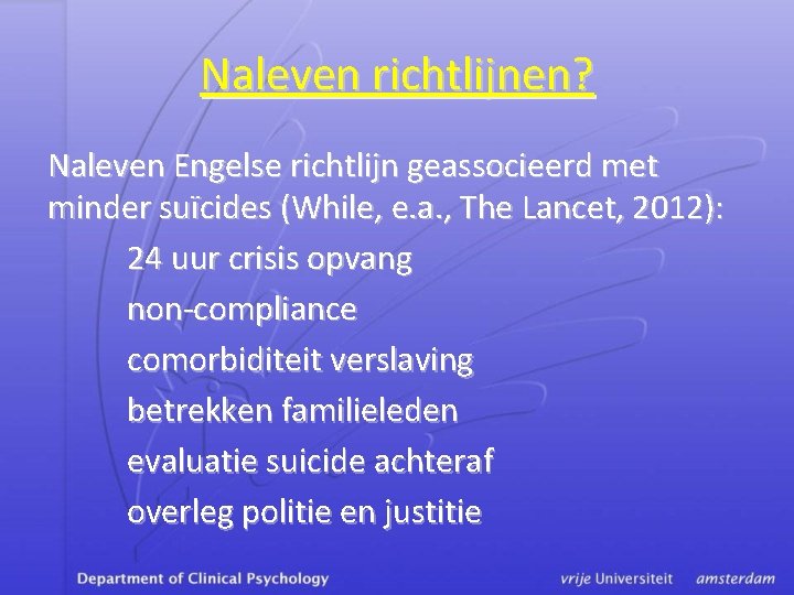 Naleven richtlijnen? Naleven Engelse richtlijn geassocieerd met minder suïcides (While, e. a. , The