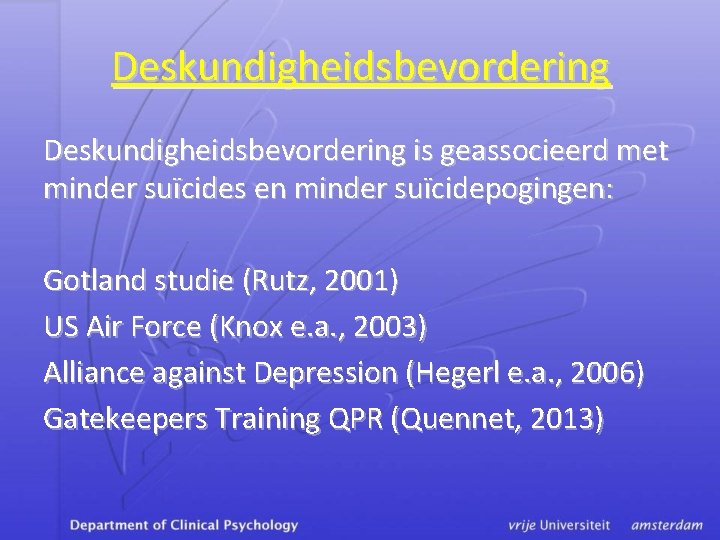 Deskundigheidsbevordering is geassocieerd met minder suïcides en minder suïcidepogingen: Gotland studie (Rutz, 2001) US