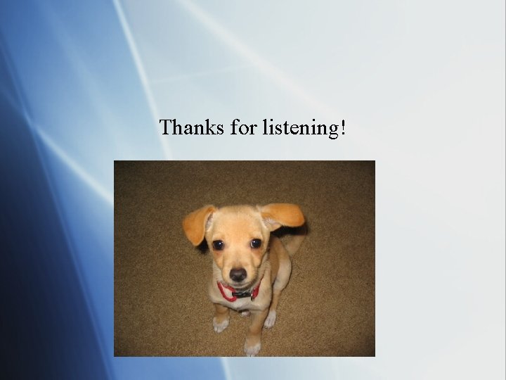 Thanks for listening! 