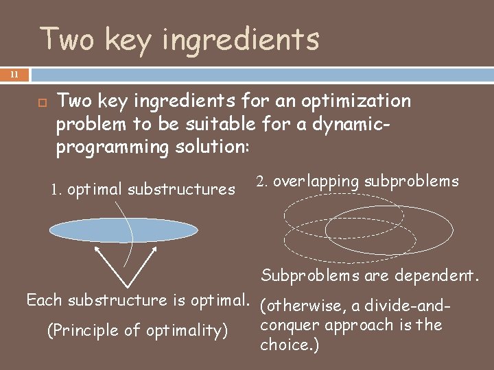 Two key ingredients 11 Two key ingredients for an optimization problem to be suitable