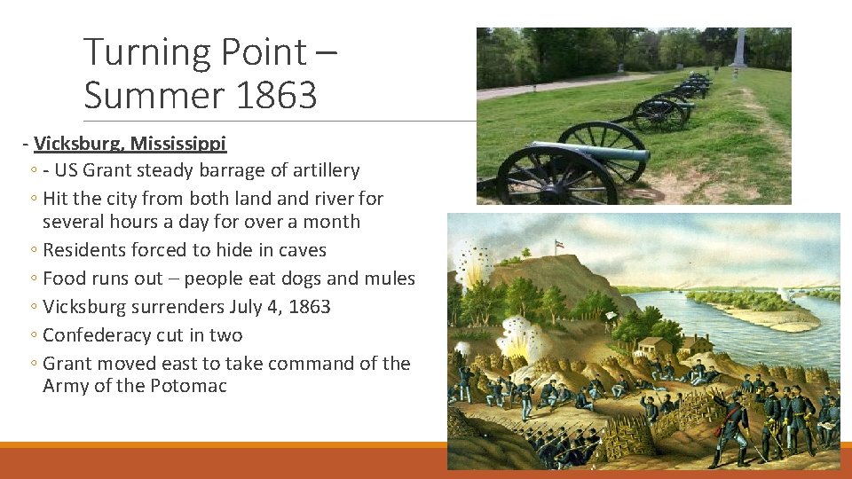 Turning Point – Summer 1863 - Vicksburg, Mississippi ◦ - US Grant steady barrage