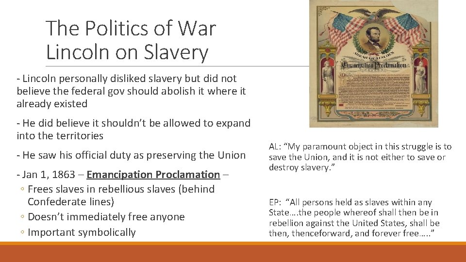 The Politics of War Lincoln on Slavery - Lincoln personally disliked slavery but did