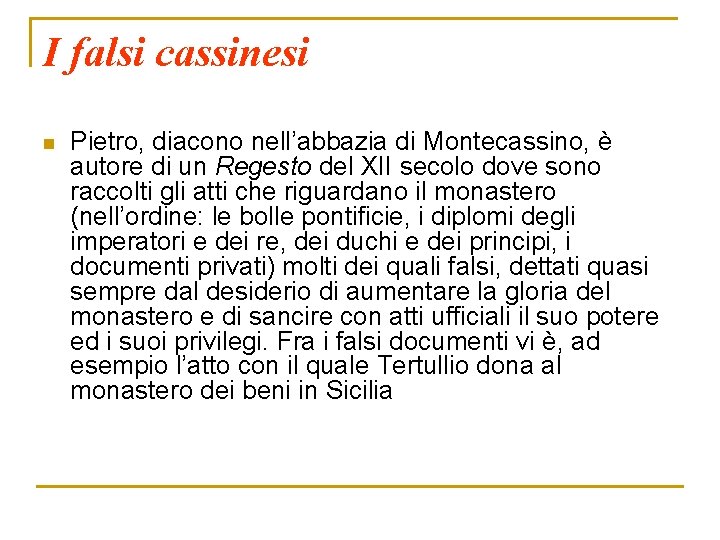 I falsi cassinesi n Pietro, diacono nell’abbazia di Montecassino, è autore di un Regesto