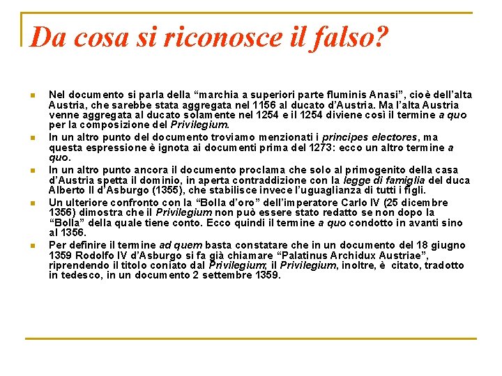 Da cosa si riconosce il falso? n n n Nel documento si parla della