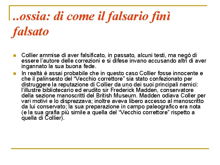 . . ossia: di come il falsario finì falsato n n Collier ammise di