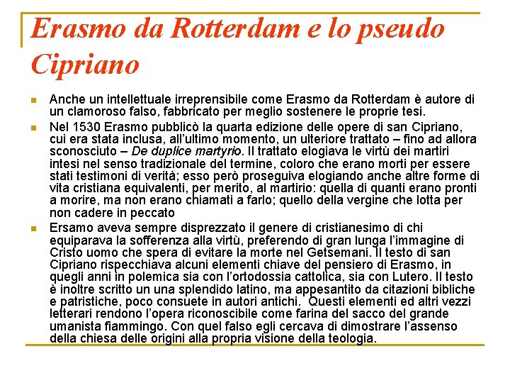 Erasmo da Rotterdam e lo pseudo Cipriano n n n Anche un intellettuale irreprensibile