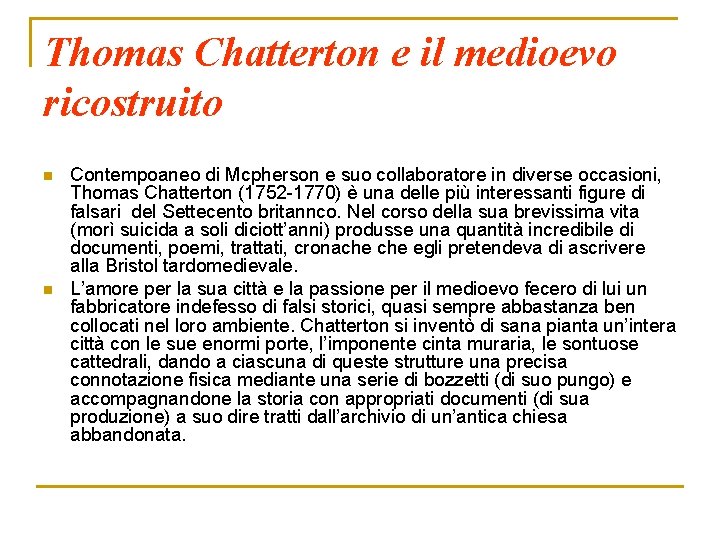 Thomas Chatterton e il medioevo ricostruito n n Contempoaneo di Mcpherson e suo collaboratore