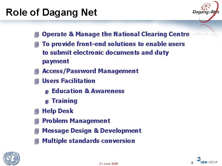 Role of Dagang Net 4 Operate & Manage the National Clearing Centre 4 To