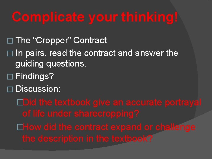 Complicate your thinking! � The “Cropper” Contract � In pairs, read the contract and Complicate your thinking! � The “Cropper” Contract � In pairs, read the contract and