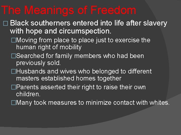 The Meanings of Freedom � Black southerners entered into life after slavery with hope The Meanings of Freedom � Black southerners entered into life after slavery with hope