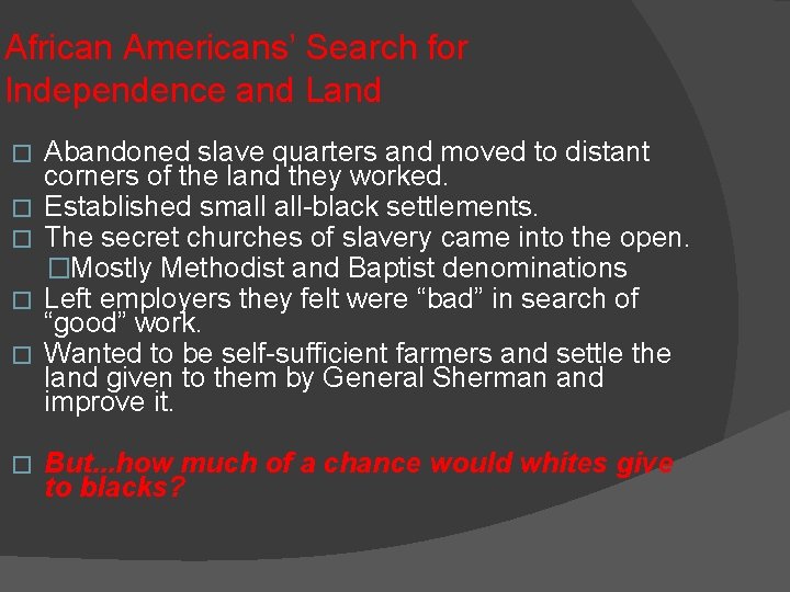 African Americans’ Search for Independence and Land � � � Abandoned slave quarters and African Americans’ Search for Independence and Land � � � Abandoned slave quarters and