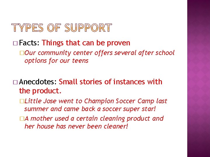 � Facts: Things that can be proven �Our community center offers several after school
