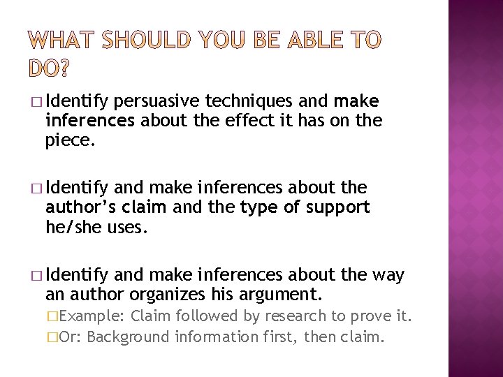 � Identify persuasive techniques and make inferences about the effect it has on the