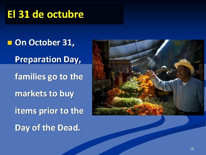 El 31 de octubre n On October 31, Preparation Day, families go to the