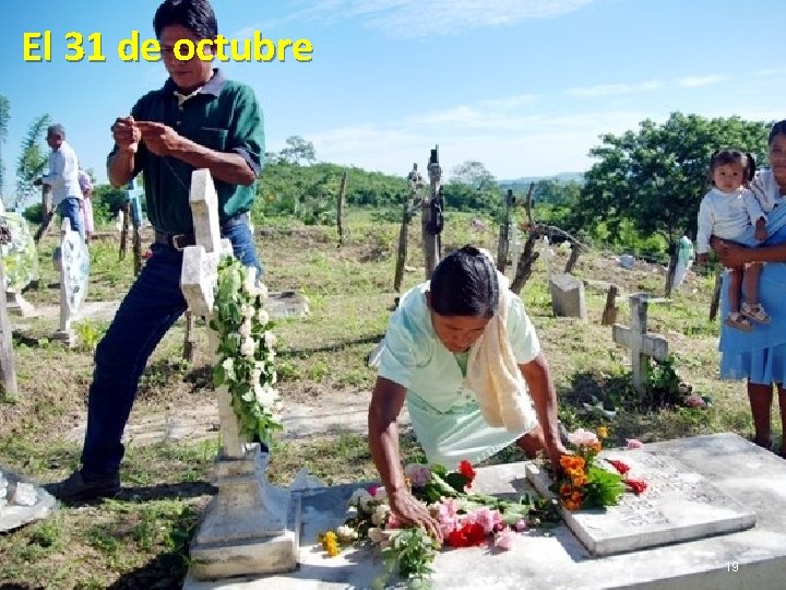 El 31 de octubre 19 