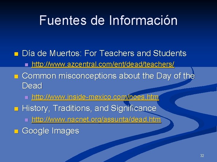 Fuentes de Información n Día de Muertos: For Teachers and Students n n Common