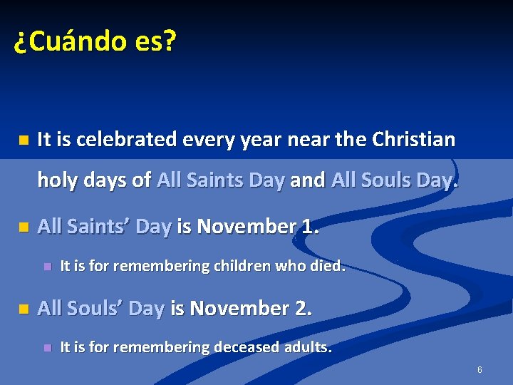 ¿Cuándo es? n It is celebrated every year near the Christian holy days of