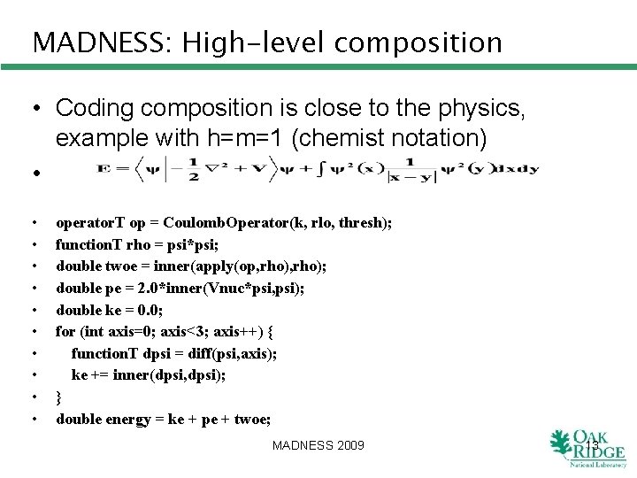 MADNESS: High-level composition • Coding composition is close to the physics, example with h=m=1
