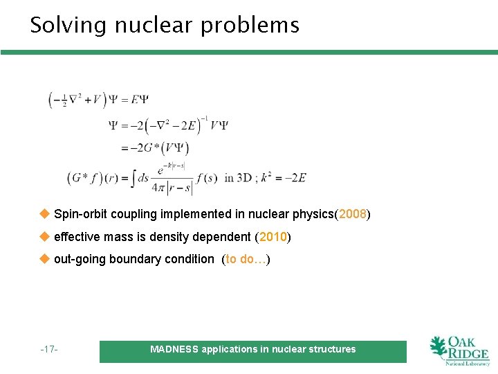 Solving nuclear problems u Spin-orbit coupling implemented in nuclear physics(2008) u effective mass is