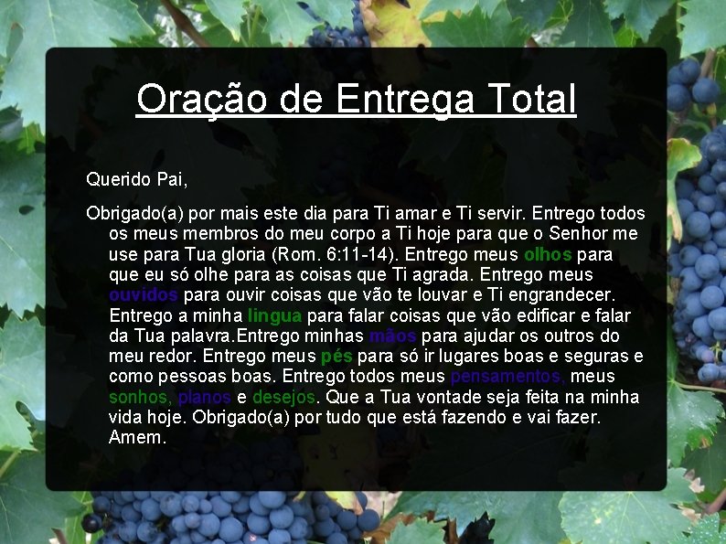 Oração de Entrega Total Querido Pai, Obrigado(a) por mais este dia para Ti amar