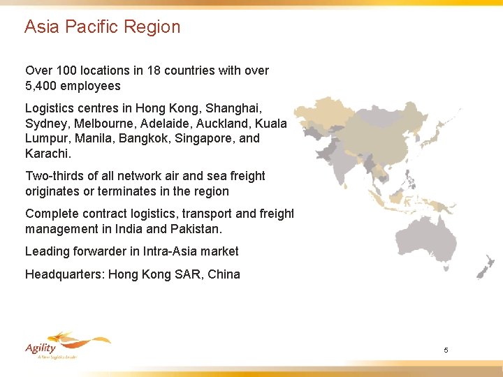 Asia Pacific Region Over 100 locations in 18 countries with over 5, 400 employees