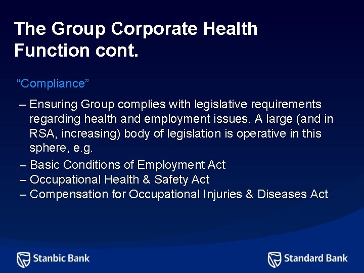 The Group Corporate Health Function cont. “Compliance” – Ensuring Group complies with legislative requirements