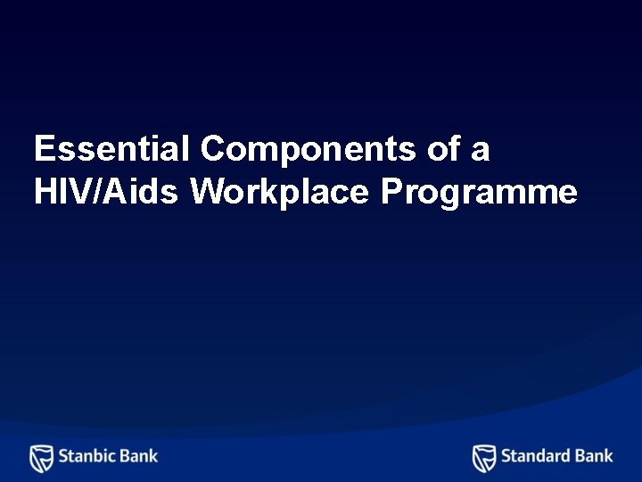 Essential Components of a HIV/Aids Workplace Programme 