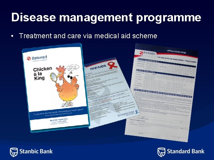 Disease management programme • Treatment and care via medical aid scheme 