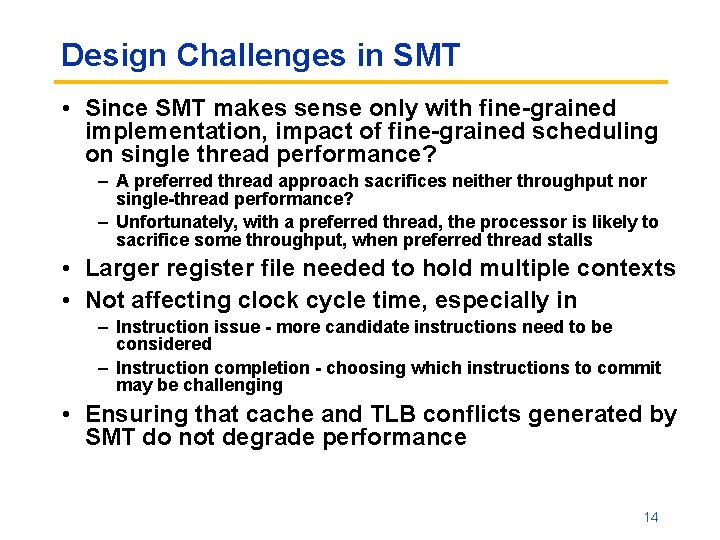 Design Challenges in SMT • Since SMT makes sense only with fine-grained implementation, impact