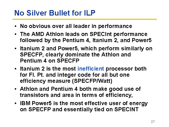 No Silver Bullet for ILP • No obvious over all leader in performance •