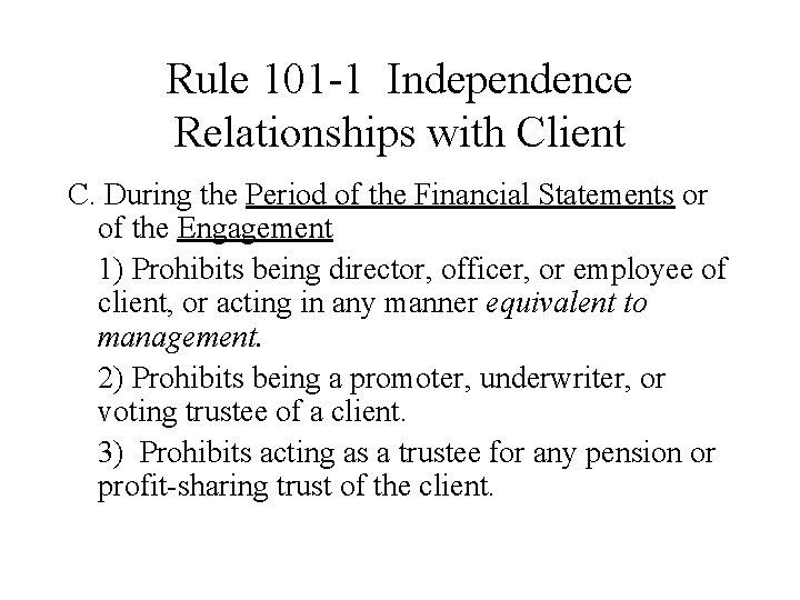 Rule 101 -1 Independence Relationships with Client C. During the Period of the Financial