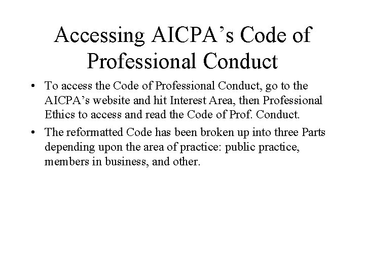 Accessing AICPA’s Code of Professional Conduct • To access the Code of Professional Conduct,