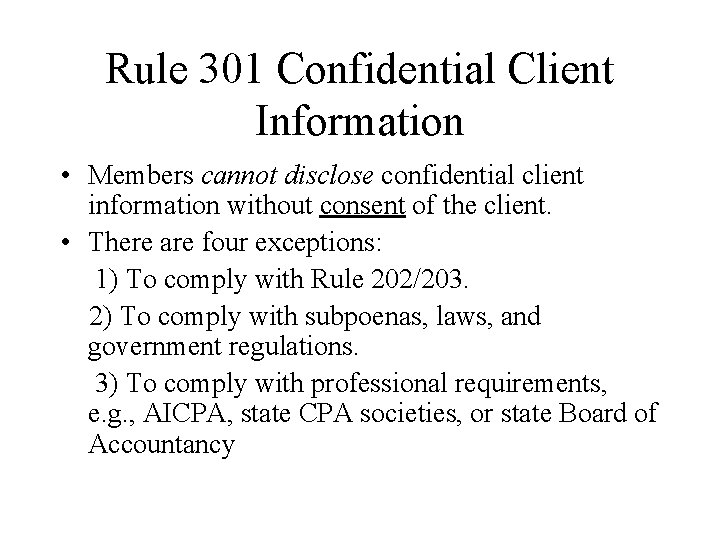 Rule 301 Confidential Client Information • Members cannot disclose confidential client information without consent