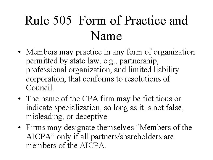 Rule 505 Form of Practice and Name • Members may practice in any form